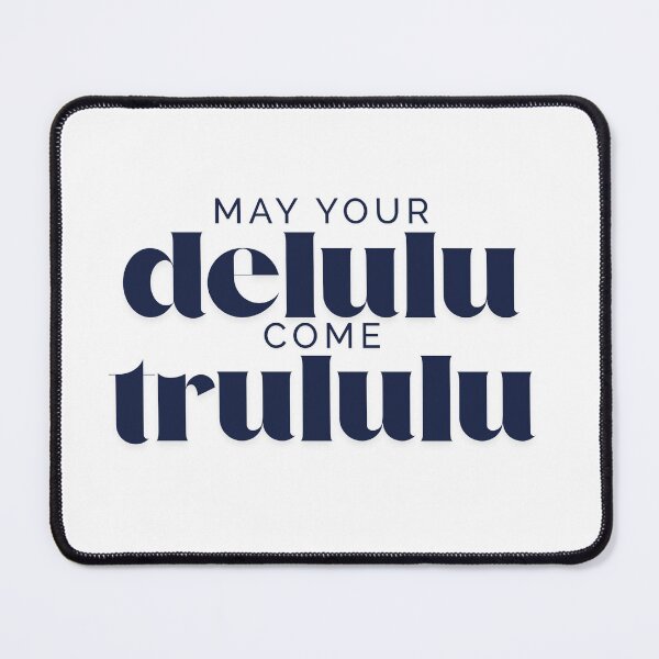 Item preview, may your delulu come trululu designed and sold by pau_7.