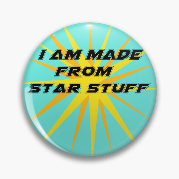 Item preview, I AM  MADE OF STAR STUFF   designed and sold by cringe0015.