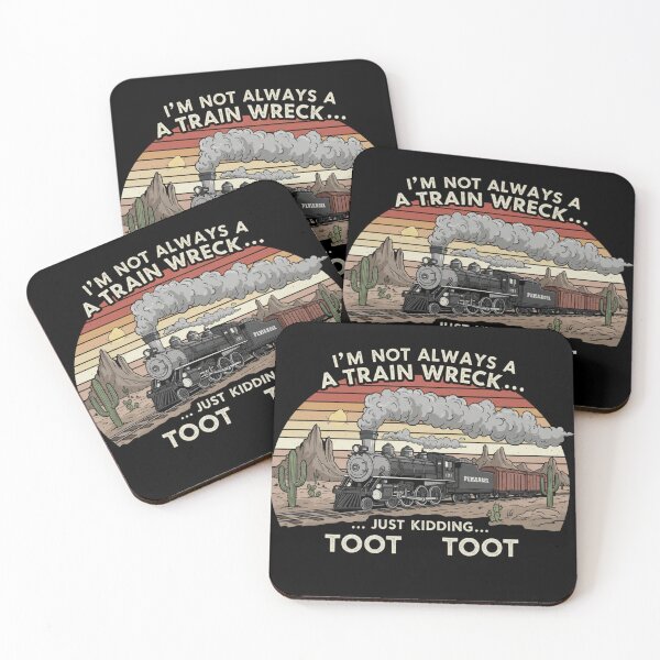 Item preview, I'm Not Always A Train Wreck Just Kidding Toot Toot designed and sold by ArtFromBeyond.