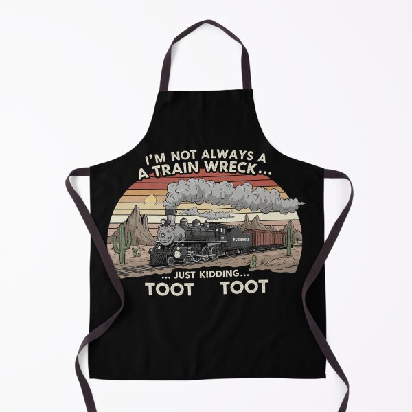 Item preview, I'm Not Always A Train Wreck Just Kidding Toot Toot designed and sold by ArtFromBeyond.