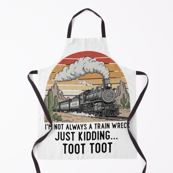 Item preview, I'm Not Always A Train Wreck Just Kidding Toot Toot designed and sold by ArtFromBeyond.