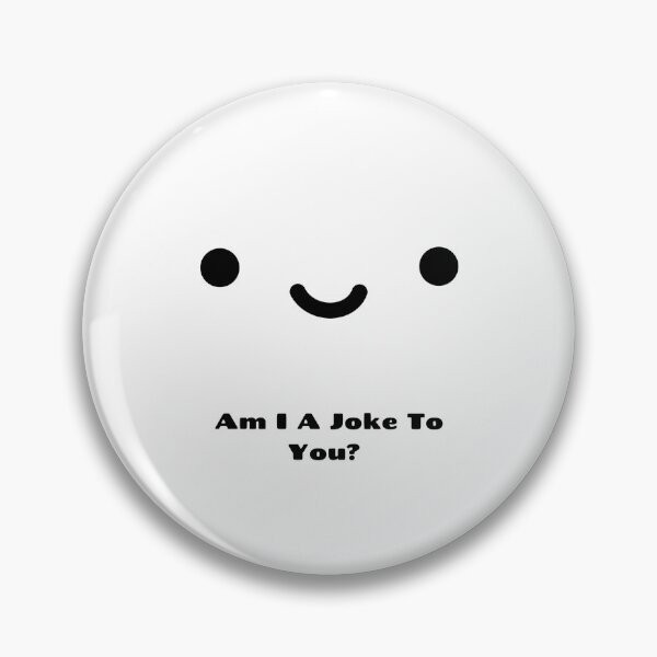 Item preview, Am I A Joke To You? designed and sold by MeLlamoRodney.