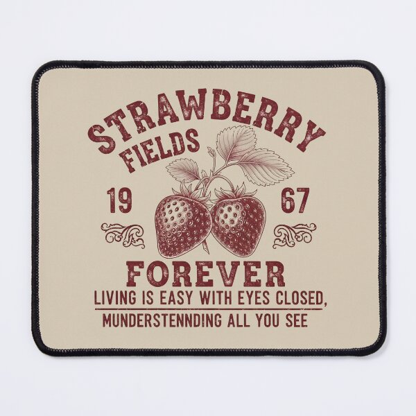 Item preview, STRAWBERRY FIELDS FOREVER LIVING IS EASY WITH EYES CLOSED designed and sold by FurRealStudioCo.