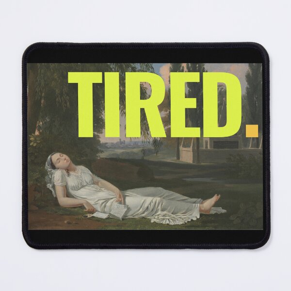 Item preview, Tired bold print art sarcastic funny graphic designed and sold by o.r.a.n.g.e.HAZE.