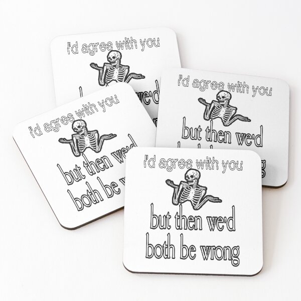 Item preview, Funny Agree Wrong Savage Quote designed and sold by JahnaRayne.