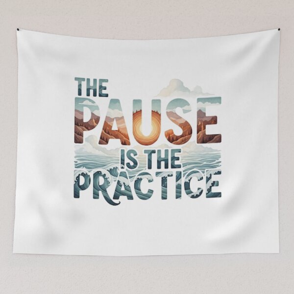 Item preview, The Pause Is the Practice designed and sold by ModernMettaCo.