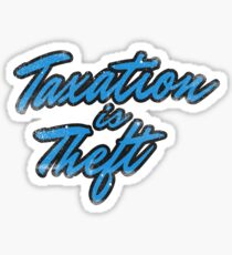 Taxation is not tax on robbery Sticker