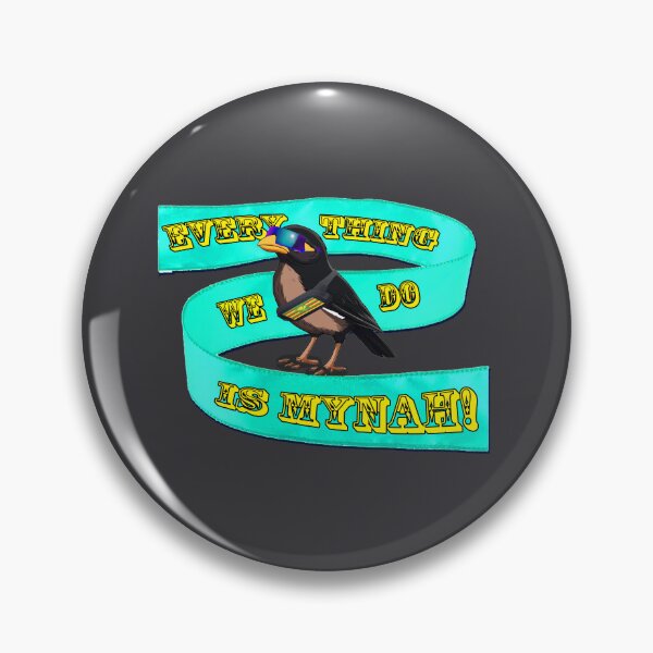 Item preview, Every Thing we do is Mynah designed and sold by HotSteppa.