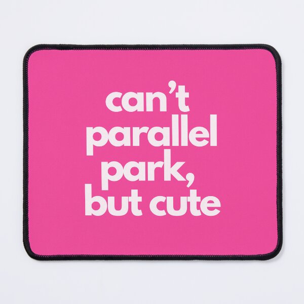 Item preview, Can't Parallel Park, But Cute designed and sold by Spring Things.