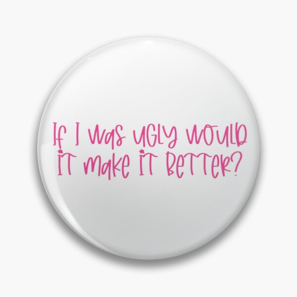 Item preview, If i was ugly would it make it better? designed and sold by chloekari.