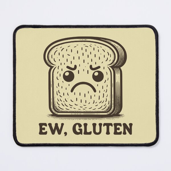 Item preview, Ew, Gluten Frowning Bread Gluten Intolerant designed and sold by KLArtzStore.