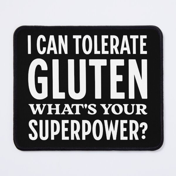 Item preview, I Can Tolerate Gluten What's Your Superpower? Funny Gluten Tolerant Typography designed and sold by KLArtzStore.