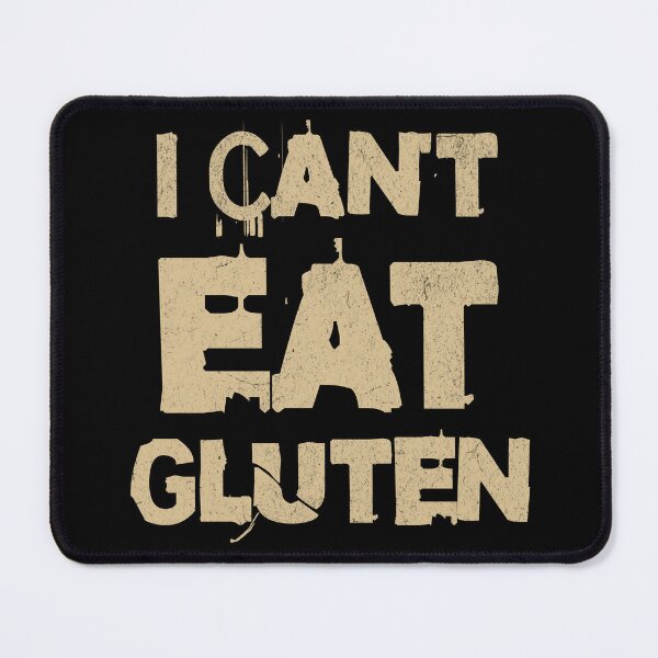 Item preview, I Can't Eat Gluten Gluten Sensitivity Gluten Intolerant Typography designed and sold by KLArtzStore.