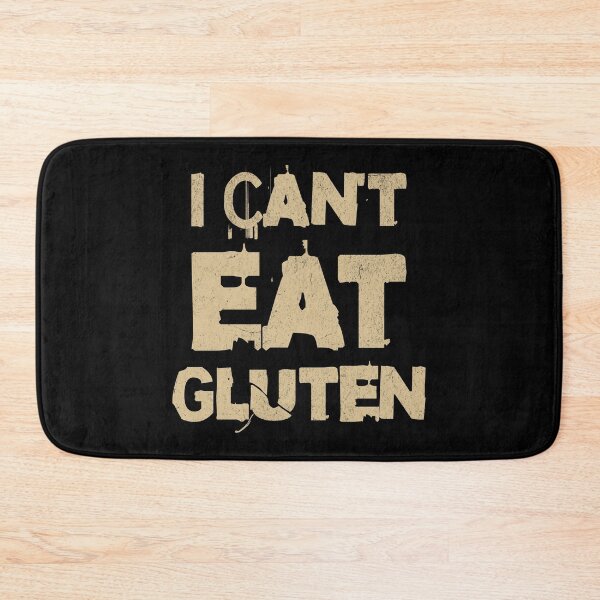 Item preview, I Can't Eat Gluten Gluten Sensitivity Gluten Intolerant Typography designed and sold by KLArtzStore.