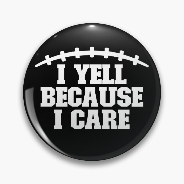 Item preview, I Yell Because I Care Football Parent Funny Football Fan Gear designed and sold by DynamicDesign.
