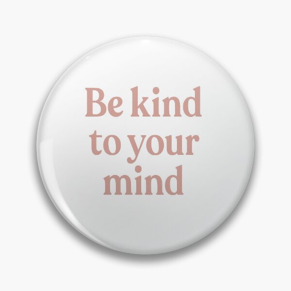 Item preview, Be Kind to Your Mind – Minimal Mental Health Quote Design designed and sold by Khayallab .