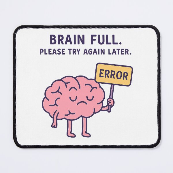 Item preview, Brain Full – Funny Mental Overload Design designed and sold by opiniondh.
