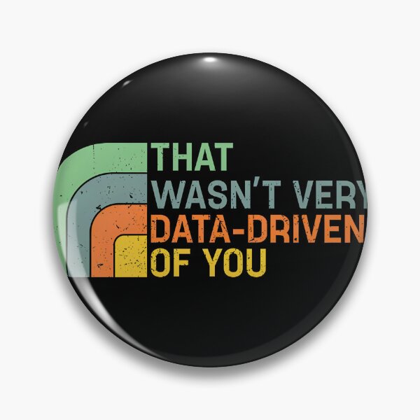 Item preview, That Wasn’t Very Data-driven Of You - Data Analyst designed and sold by eliasmariano.