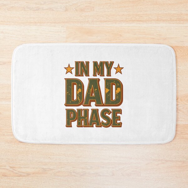Item preview, In My Dad Phase  designed and sold by CharmStudio.