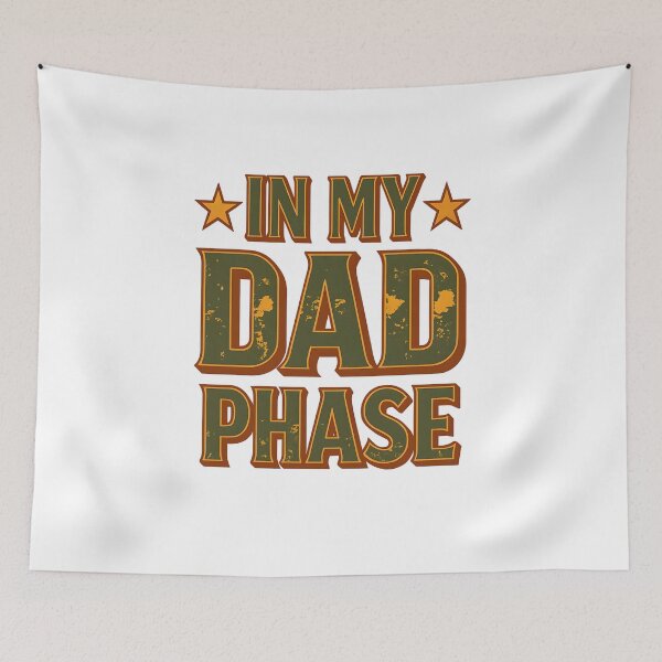 Item preview, In My Dad Phase  designed and sold by CharmStudio.