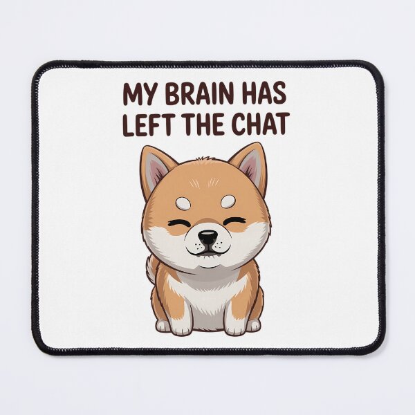 Item preview, My Brain Has Left the Chat designed and sold by Sea4Adventures.