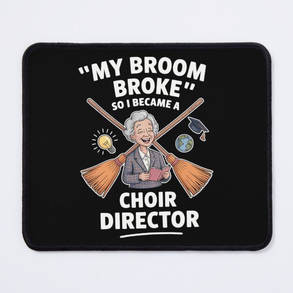 Item preview, My Broom Broke So I Became A Choir Director designed and sold by Sea4Adventures.
