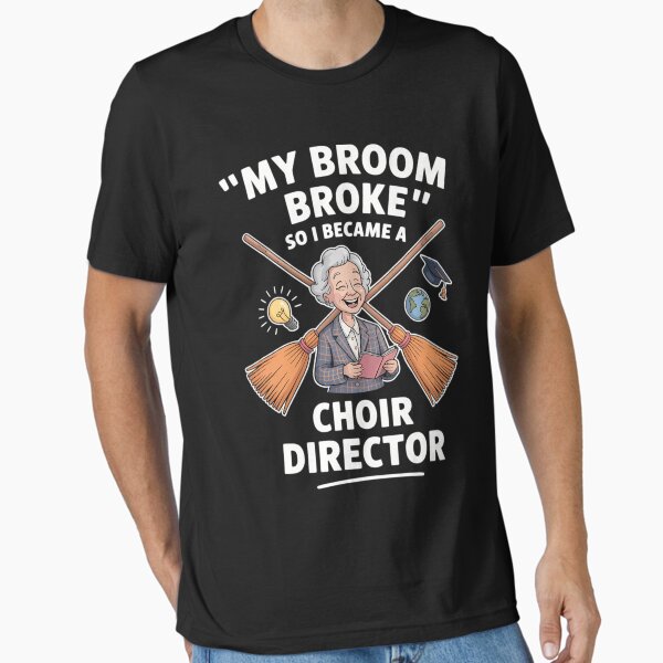 Item preview, My Broom Broke So I Became A Choir Director designed and sold by Sea4Adventures.