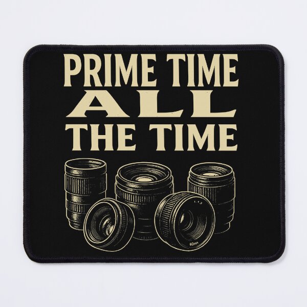 Item preview, Prime Time All the Time Photography Tee designed and sold by ThreadQuirk.