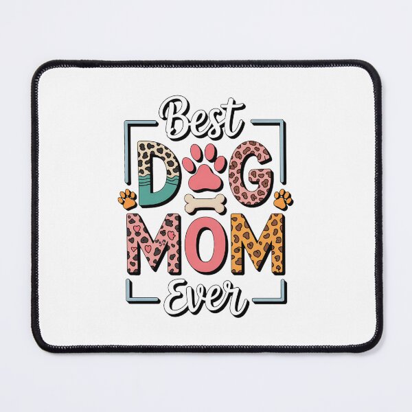 Item preview, Best Dog Mom Ever Mother's Day Dog Mommy designed and sold by BakeryDozen.