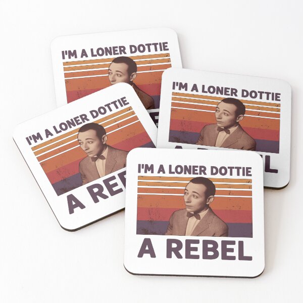 Item preview, I'm A Loner Dottie A Rebel - Pee Wee Herman designed and sold by Tae-bois.