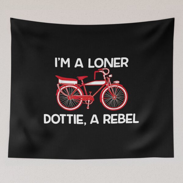Item preview, I'm A Loner Dottie A Rebel designed and sold by Tae-bois.