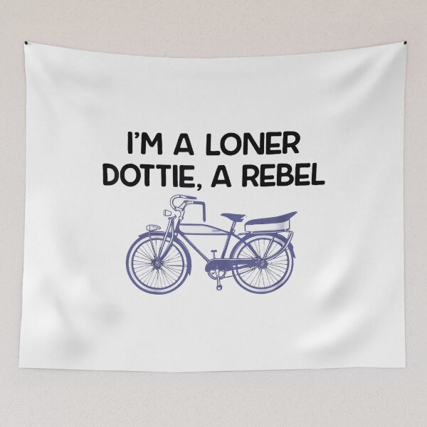 Item preview, I'm A Loner Dottie A Rebel designed and sold by Tae-bois.