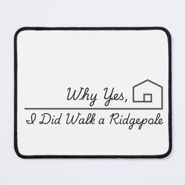 Item preview, Why Yes, I Walked a Ridgepole – Dare Accepted designed and sold by Dungeon Wall Design.