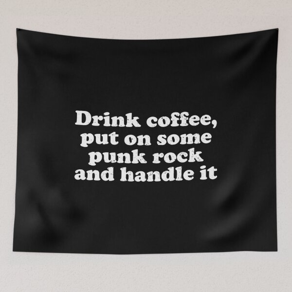 Item preview, Drink Coffee, Put On Some Punk Rock & Handle It designed and sold by xhearalisa.