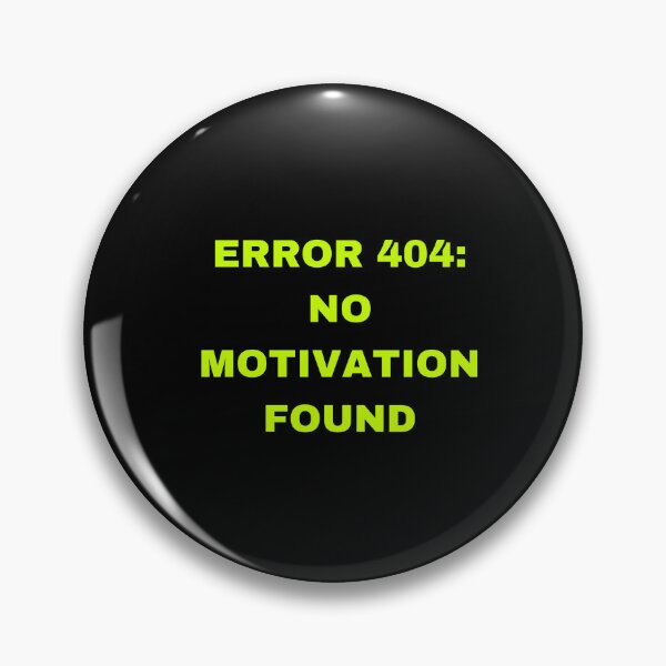 Item preview, Error 404: NO MOTIVATION FOUND designed and sold by eva-aestheticcc.