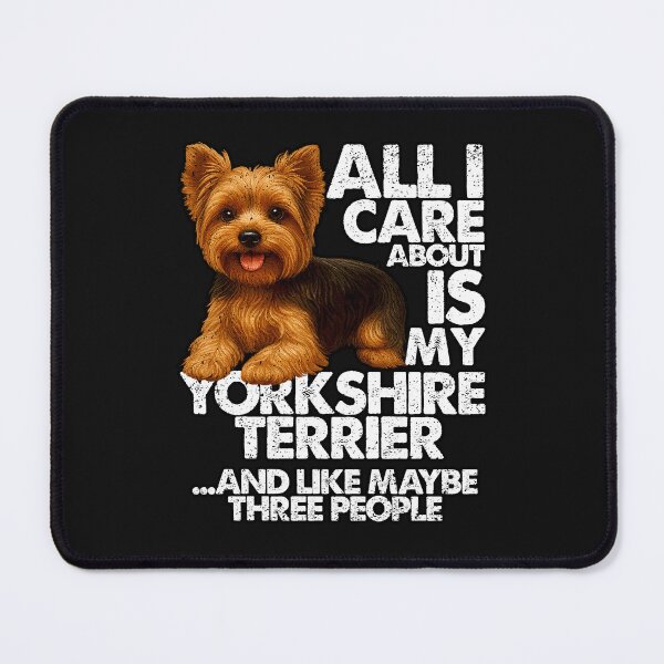 Item preview, ALL I CARE ABOUT IS MY YORKSHIRE TERRIER | Pets and Dogs lovers for Men and Women t-shirt designed and sold by panchiTWO.