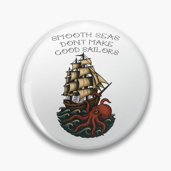 Item preview, Smooth Seas Dont Make Good Sailors  - Graphic designed and sold by Trad and Sad.