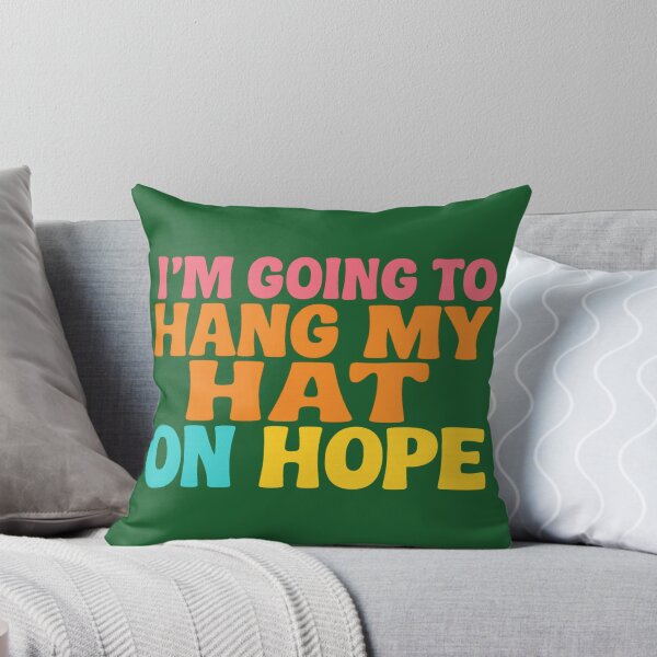 Item preview, I'M GOING TO HANG MY HAT ON HOPE designed and sold by dontcryimhere.