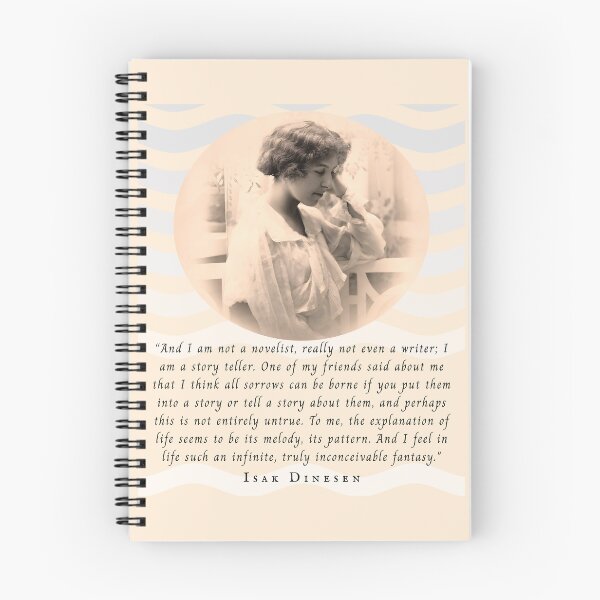Item preview, Isak Dinesen quote: Isak Dinesen quote: And I am not a novelist, really not even a writer; I am a story teller. designed and sold by artbleed.