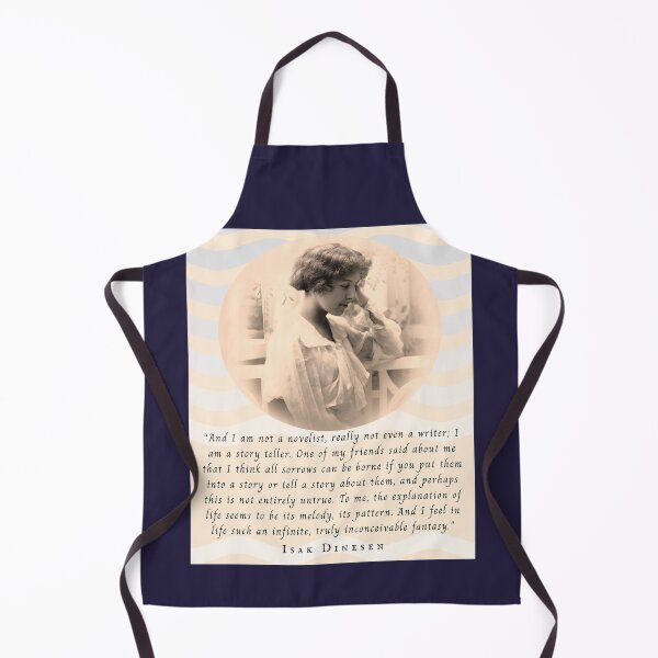 Item preview, Isak Dinesen quote: Isak Dinesen quote: And I am not a novelist, really not even a writer; I am a story teller. designed and sold by artbleed.