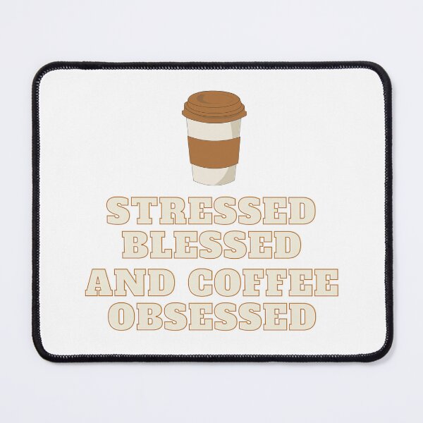 Item preview, Stressed, Blessed, and Coffee Obsessed designed and sold by Aichan01.