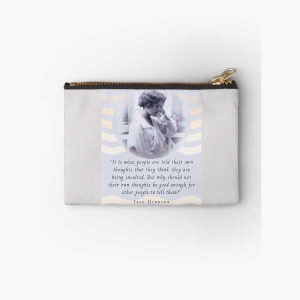 Item preview, Isak Dinesen quote: It is when people are told their own thoughts that they think they are being insulted. designed and sold by artbleed.