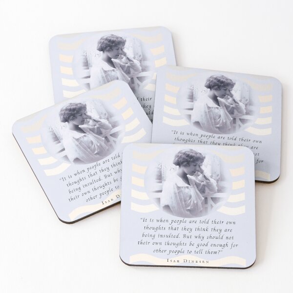 Item preview, Isak Dinesen quote: It is when people are told their own thoughts that they think they are being insulted. designed and sold by artbleed.