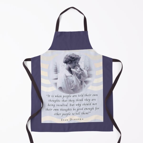 Item preview, Isak Dinesen quote: It is when people are told their own thoughts that they think they are being insulted. designed and sold by artbleed.