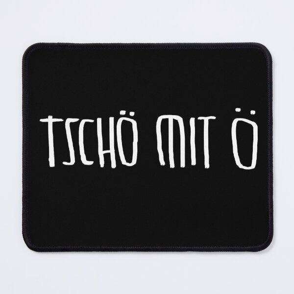 Item preview, Saying, "Tschö mit Ö", funny farewell designed and sold by badlydrawnbabe.