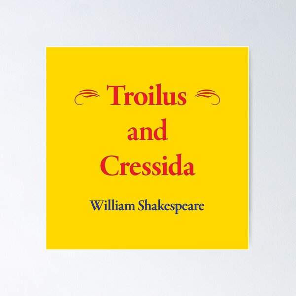 Item preview, William Shakespeare, Troilus and Cressida designed and sold by CharlottePlaceArt.