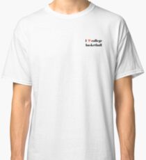 I love college basketball Classic T-Shirt