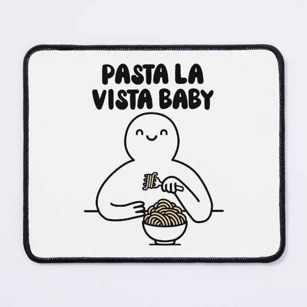 Item preview, Pasta la vista baby designed and sold by PaulSDesign.