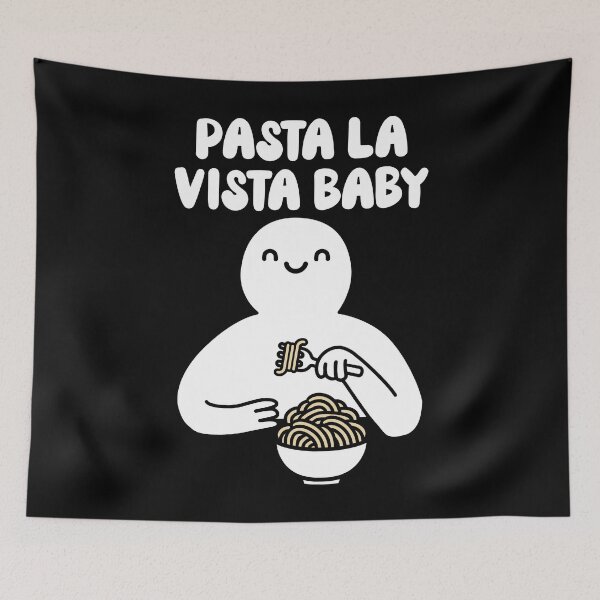 Item preview, Pasta la vista baby designed and sold by PaulSDesign.