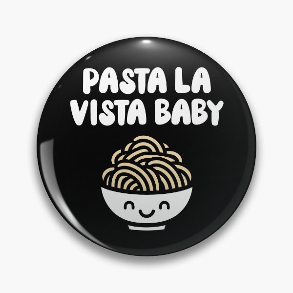 Item preview, Pasta la vista baby designed and sold by PaulSDesign.